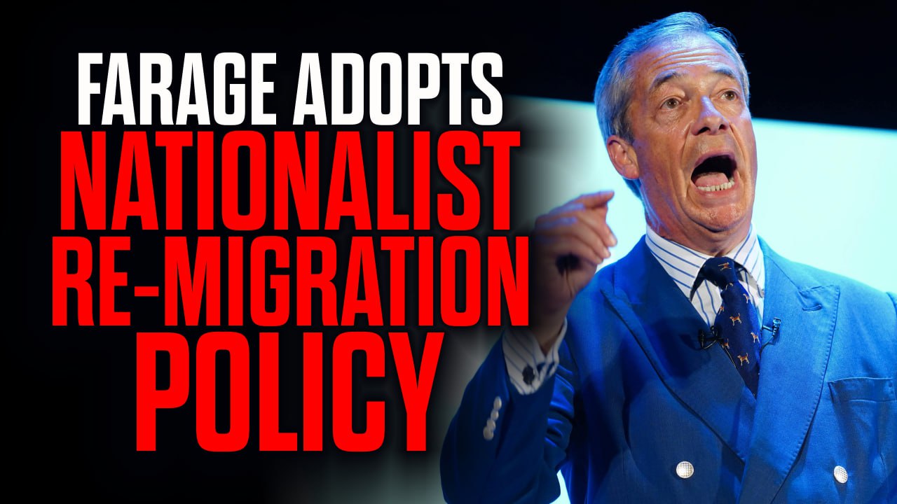 Farage Adopts a Nationalist Re-Migration Policy
