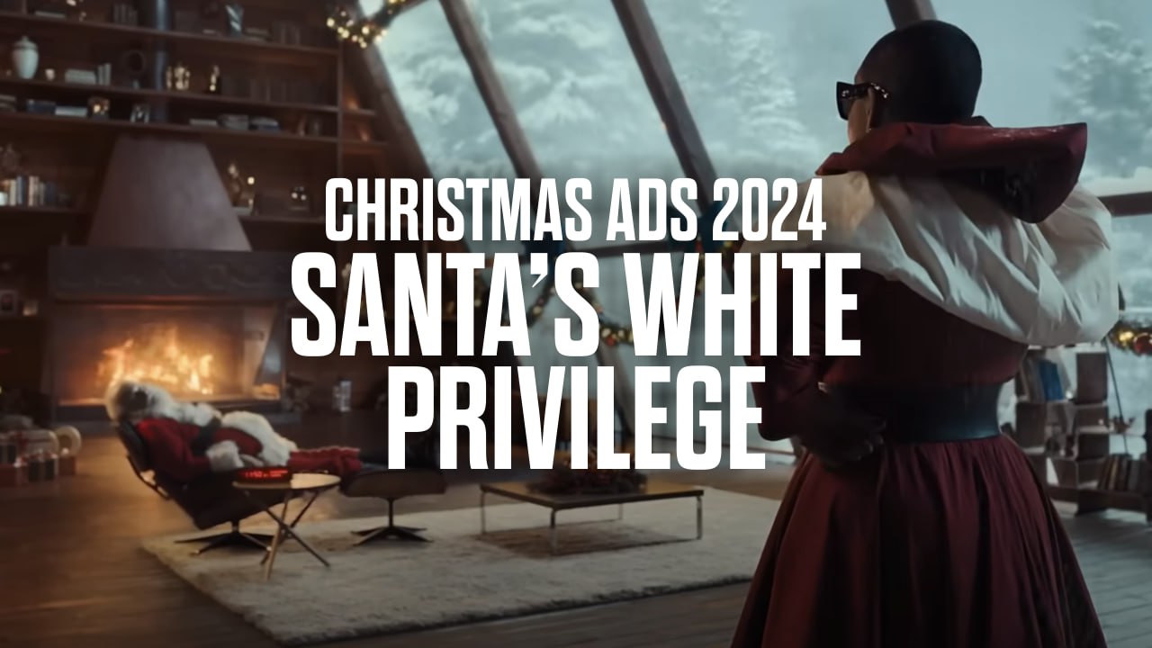 Santa’s White Privilege – Christmas Advert 2024