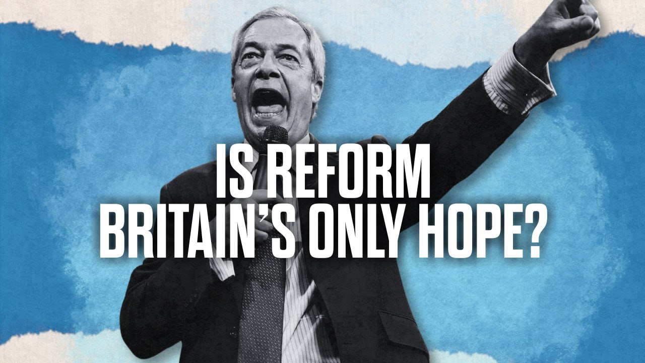 Is Reform Britain’s Only Hope?